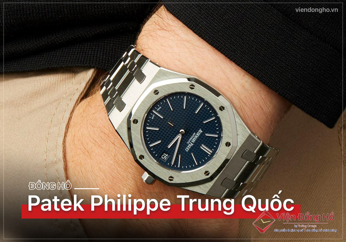 Canh bao nhung chiec dong ho Patek Philippe Trung Quoc 1