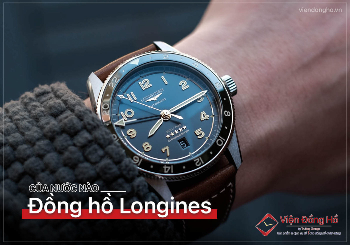 dong ho Longines cua nuoc nao Danh gia dong ho Longines 1